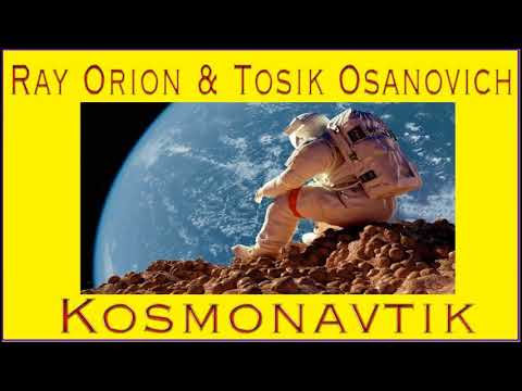 Ray Orion & Tosik Osanovich - Kosmonavtik