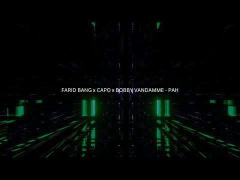FARID BANG x CAPO x BOBBY VANDAMME - PAH (Lyrics)