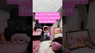 Download lagu SENDIRIAN DI MOBIL SAAT HUJAN DERAS. RASANYA TENANG BANGET #shorts #travel mp3