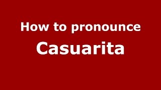 How to pronounce Casuarita
