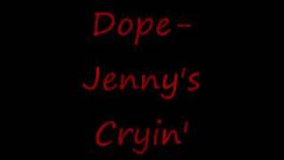 Dope-Jenny&#39;s Cryin&#39; /w lyrics