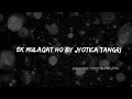 Lyrics: Ek Mulaqat - Jyotica Tangri | Sonali Cable (2014)