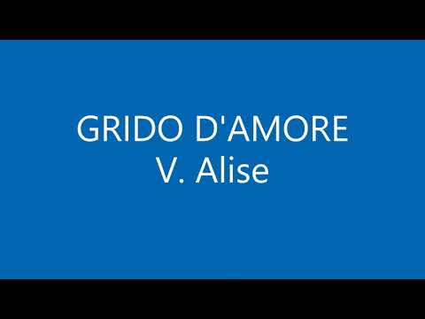 GRIDO D'AMORE   V. Alise