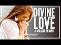 Prayer For Divine Love | Powerful Miracle Prayer For Love & Happiness