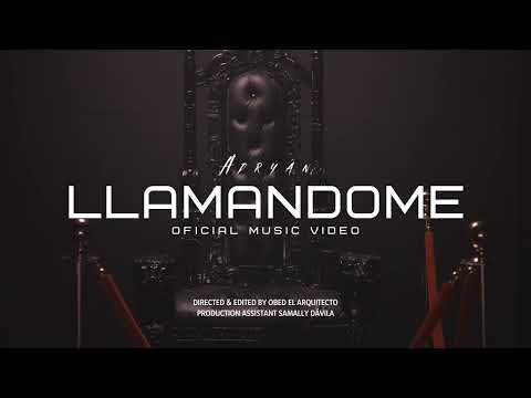 Adryan - LLAMANDOME [Official Music Video]