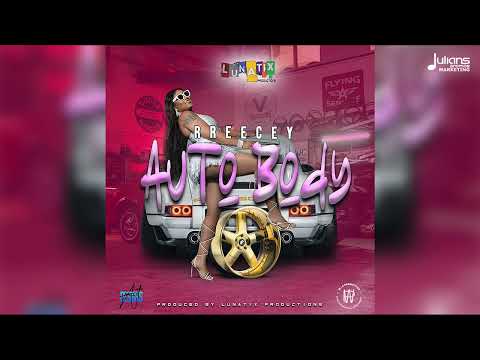Rreecey - Auto Body | 2024 Soca | Trinidad