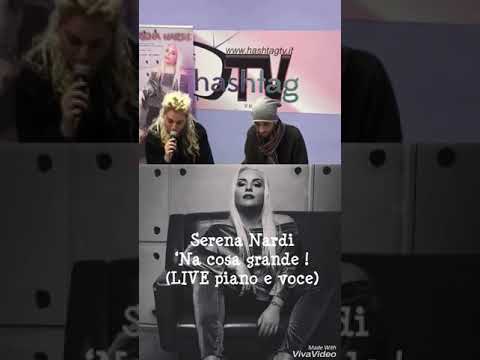Serena Nardi ‘NA COSA GRANDE (LIVE piano e voce)