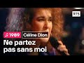 Céline Dion : Ne partez pas sans moi (1988) 