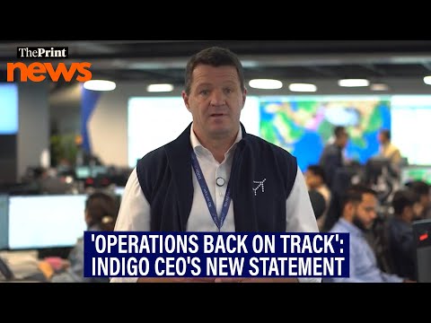 IndiGo CEO issues new statement following days of chaos, says 'Operations normalised'