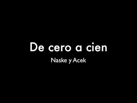 De cero a cien - Naske y Acek