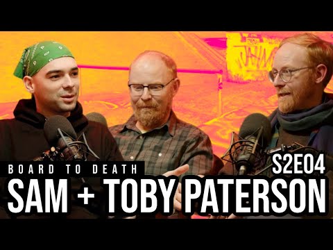 SAM + TOBY PATERSON | S2E04 - BOARD TO DEATH - A SCOTTISH SKATEBOARDING PODCAST