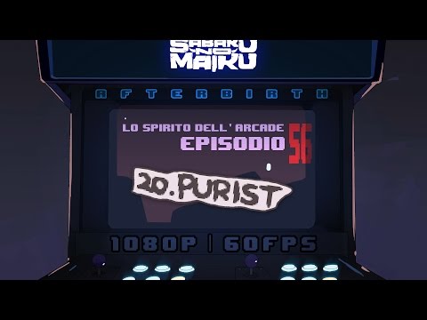 "The Purist", Lo Spirito dell'Arcade 56 - The Binding of Isaac: Afterbirth