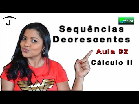 CALCULUS 2: DECREASING SEQUENCES - Class 02 - Professor Jaqueline Silva