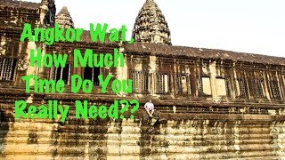 Angkor Wat, How Much Time Do You Really Need There?