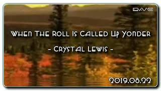 When The Roll Is Called Up Yonder - Crystal Lewis (HQ _ Audio Test _ HiFi _ Audiophile)