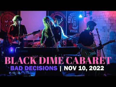 Black Dime Cabaret - Live at Bad Decisions (10/11/22)