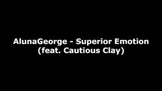 AlunaGeorge - Superior Emotion (feat - Cautious Clay) (Lyrics Only)
