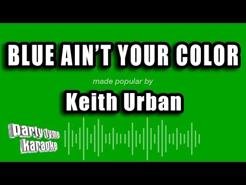 Keith Urban - Blue Ain't Your Color (Karaoke Version)