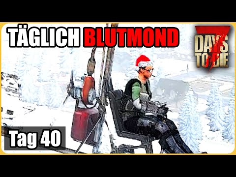 Täglich Blutmond #40 - Fröhliche Zombie-Weihnacht 🎅 7 Days To Die Deutsch Permadeath Insane