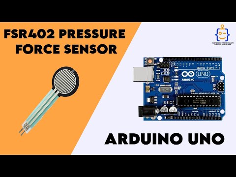 Tutorial 10- FSR402 Pressure Force Sensor with Arduino Uno