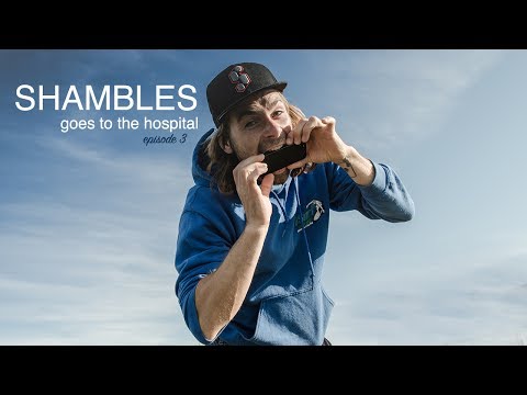 Shambles Episode 3 - SHAMBLES GOES TO THE HOSPITAL