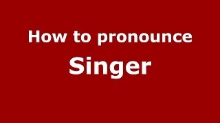 How to pronounce Singer