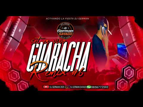 🔥SET EN VIVO GUARACHA REMIX VOL 6 (2025)🎧 ACTIVANDO LA FIESTA DJ GERMAN SAYAGO 🔥😱