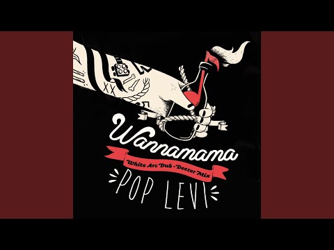 Wannamama (White Arc Dub-Deezer Mix)