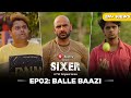 TVF's Sixer - New Web Series | Episode 2 - Balle Baazi