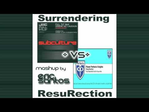 Surrendering ResuRection (Eric Santos MashUp) - Full Tilt Feat. Deirdre McLaughlin vs. PPK