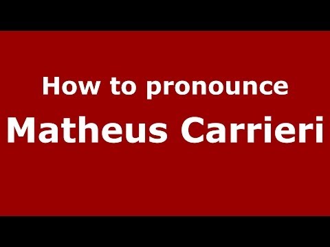 How to pronounce Matheus Carrieri (Brazilian/Portuguese) - PronounceNames.com