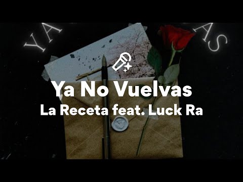 La Receta feat. Luck Ra, Ya No Vuelvas (Letra/Lyrics)