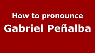 How to pronounce Gabriel Peñalba