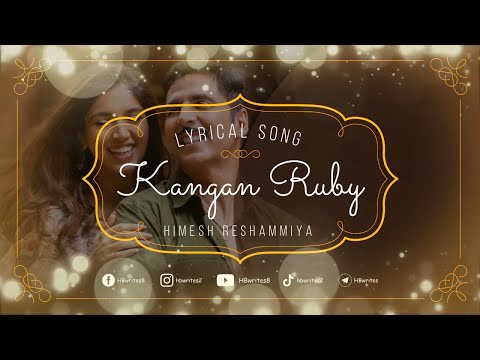Kangan Ruby Full Song (LYRICS) Himesh Reshammiya | Raksha Bandhan Movie #hbwrites #kanganruby
