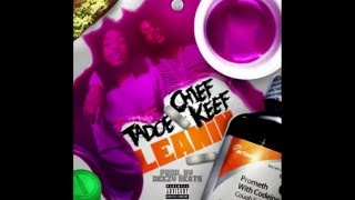 Chief Keef- Leanin Ft Tadoe CDQ