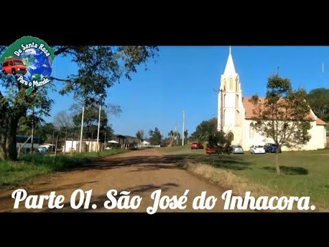 Parte 01. SÃO JOSÉ DO INHACORÁ NO RS
