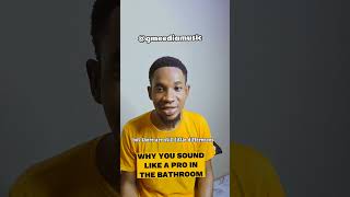Why you sound like a professional singer in the bathroom.