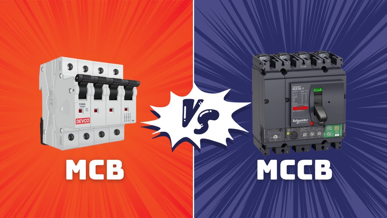 MCB vs MCCB Which One Should You Choose for Electrical Safety?
