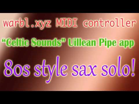 Using a Warbl midi controller, Celtic Sounds uilleann pipe app and effects for 80s style sax solo!