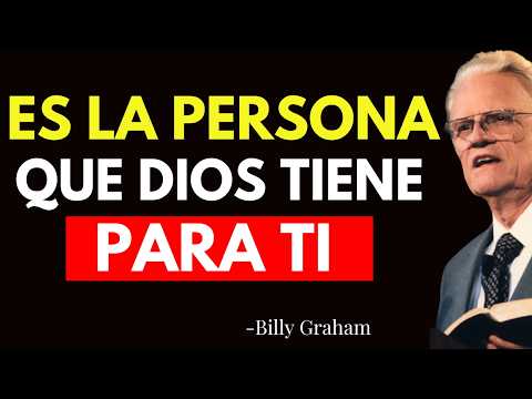 CUANDO DIOS TE QUIERE CON ALGUIEN, TE DARÁ ESTAS SEÑALES - Billy Graham