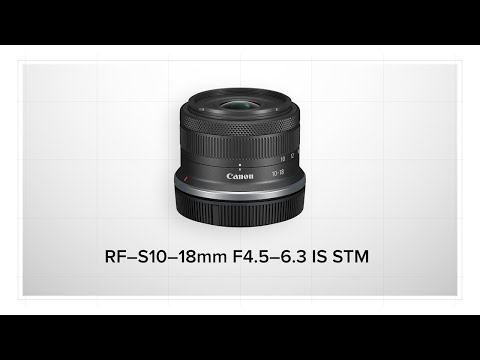 Introducing the Canon RF-S10-18mm F4.5-6.3 IS STM Lens with Rudy Winston