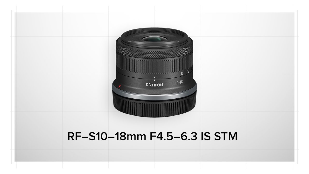 Canon RF-S 10-18mm f/4.5-6.3 IS STM