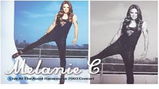 Melanie C - The Ascot Racecourse 2003 Concert - 11 - Home