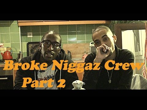 Broke Niggaz Crew Part 2 