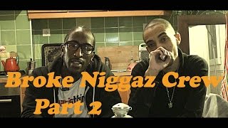 Broke Niggaz Crew Part 2 