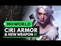 Monster Hunter World | Ciri Armor & New Weapon Overview