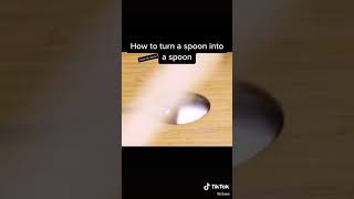 How to turn a spoon into a spoon 😯😯😲