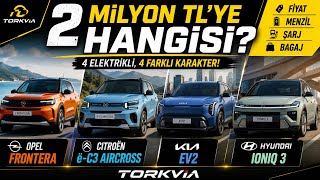 2 Milyon TL'ye Hangisi? Opel Frontera vs Citroën ë-C3 Aircross vs Kia EV2 vs Hyu