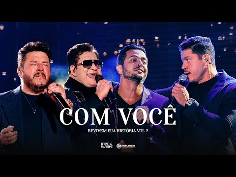 Bruno & Marrone e Henrique & Diego - Com Você (Revivem Sua História - Ao Vivo em Uberlândia Vol.2)