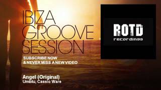 Umblu, Cassio Ware - Angel - Original - IbizaGrooveSession